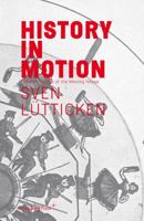 History in Motion: Time in the Age of the Moving Image 3943365891 Book Cover