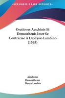 Orationes. Aeschinis et Demosthenis inter se contrariae 1104888513 Book Cover