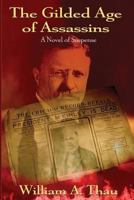 The Gilded Age of Assassins: A Novel of Suspense 1483987450 Book Cover