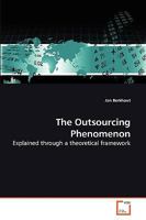The Outsourcing Phenomenon: Explained through a theoretical framework 3639266730 Book Cover