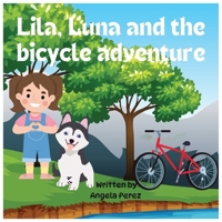 Lila, Luna and the bicycle adventure: A book about sharing with friend, love animals. B0DS99W7TQ Book Cover