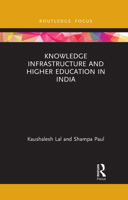 Knowledge Infrastructure and Higher Education in India 103208667X Book Cover