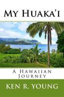 My Huaka'i: A Hawaiian Journey 1530564069 Book Cover