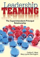 Leadership Teaming: The Superintendent-Principal Relationship 1412966310 Book Cover