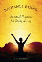 Title: Radiance Rising Spiritual Practices for Daily Livi 0615355749 Book Cover