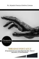 MIRADAS FOUCAULT: El nacimiento de una arqueología del saber. Entre el marxismo y el estructuralismo (Spanish Edition) B0GJSM43P6 Book Cover