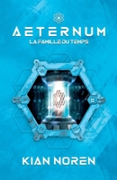 Aeternum II: La Famille du Temps (Aeternum : saga thriller et science-fiction) (French Edition) B0GSJS6VLD Book Cover