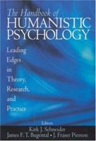 The Handbook of Humanistic Psychology: Leading Edges in Theory, Research, and Practice 0761921214 Book Cover