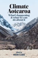 Climate Aotearoa: What's happening & what we can do about it 1988547636 Book Cover