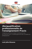 (Re)qualification professionnelle de l'enseignement Praxis (French Edition) 6208361532 Book Cover