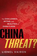 China Threat?: The Challenges, Myths and Realities of China's Rise 1627740007 Book Cover