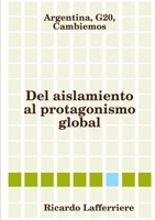 Argentina, G20, Cambiemos. Del aislamiento al protagonismo global 0244027234 Book Cover