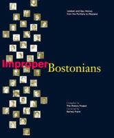 Improper Bostonians: Lesbian and Gay History from the Puritans to Playland 0807079480 Book Cover