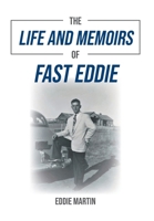 The Life and Memoirs of Fast Eddie 1039139078 Book Cover