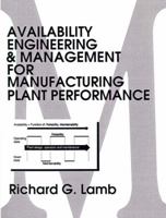 Availability Engineering and Management for Manufacturing Plant Performance (Prentice Hall International Series in Industrial & Systems Engineering) 0133241122 Book Cover
