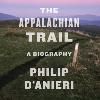 The Appalachian Trail: A Biography 1799969177 Book Cover