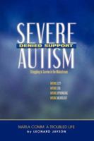 Severe Autism, Denied Support: Struggling to Survive in the Mainstream 1425116213 Book Cover