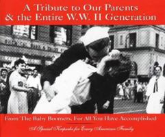 A Tribute To Our Parents And The Entire WWII Generation 0966287126 Book Cover