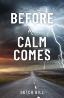 Before the Calm Comes B0G7TM7HDZ Book Cover