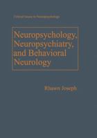 Neuropsychology, Neuropsychiatry, and Behavioral Neurology (Critical Issues in Neuropsychology)