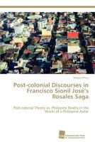 Post-Colonial Discourses in Francisco Sionil Jose's Rosales Saga 3838135563 Book Cover