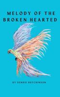 Melody of the Broken Hearted: A story of friendship, betrayal, and survival, where every choice has a price. B0DVR94BGV Book Cover