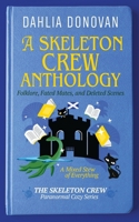 A Skeleton Crew Anthology: Folklore, Fated Mates, and Deleted Scenes (The Skeleton Crew Paranormal Cozy) 1923252496 Book Cover