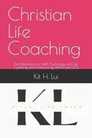 Christian Life Coaching: The intersection of faith, psychology and life coaching and overcoming ADHD and OCD B0CSKHZRV7 Book Cover