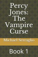 Percy Jones: The Vampire Curse: Book 1 1728608708 Book Cover