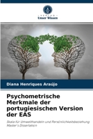 Psychometrische Merkmale der portugiesischen Version der EAS: Skala für Umwelthandeln und Persönlichkeitsbeziehung Master's Dissertation 6204053493 Book Cover