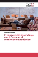El impacto del aprendizaje electrónico en el rendimiento académico 6200389780 Book Cover
