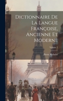 Dictionnaire de la Langue Fran�oise, Ancienne Et Moderne, Volume 1... 1021388130 Book Cover