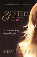 Gifted: a love story 1502772809 Book Cover