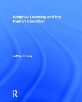 Adaptive Learning and the Human Condition 020520547X Book Cover