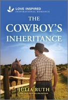 The Cowboy's Inheritance: An Uplifting Inspirational Romance (Four Sisters Ranch, 2) 1335936815 Book Cover