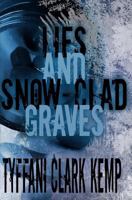 Lies and Snow-Clad Graves 1523333790 Book Cover