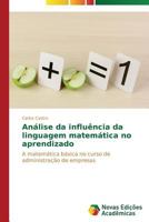Analise Da Influencia Da Linguagem Matematica No Aprendizado 3639617975 Book Cover