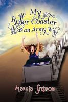 My Roller Coaster Life as an Army Wife 1441565159 Book Cover