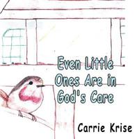 Even Little Ones Are in God's Care 1424199026 Book Cover