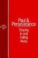 Paul and Perseverance: Staying in and Falling Away 0664251757 Book Cover
