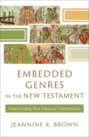 Embedded Genres in the New Testament: Understanding Their Impact for Interpretation 1540967611 Book Cover