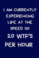 I Am Currently Experiencing Life At The Speed of 20 WTF's Per Hour: Funny Secret Santa Gifts, Novelty Christmas Gifts for Colleagues Coworkers Gag Notebook/Journal for Women Men Silly Office Writing S 1712898949 Book Cover