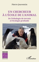 Un chercheur à l’école de l’animal: De l’éthologie de terrain à l’écologie profonde (Sciences Et Société) (French Edition) 2336486040 Book Cover