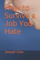 How to Survive a Job You Hate 1795319305 Book Cover