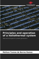 Principles and operation of a heliothermal system: New technologies for power generation 6206326063 Book Cover