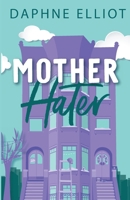 Mother Hater B0CSSWSN67 Book Cover