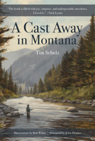 A Cast Away in Montana 1493084348 Book Cover