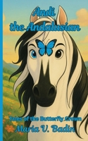 Andi the Andalusian: Tales of the Butterfly Crown B0FLK9SDN1 Book Cover