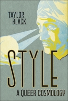 Style: A Queer Cosmology 1479824992 Book Cover