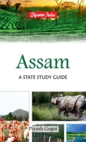 Assam: A State Study Guide 9388318870 Book Cover